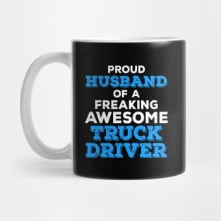 Proud Husband of a Freaking Awesome Truck Driver Mug